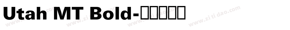 Utah MT Bold字体转换